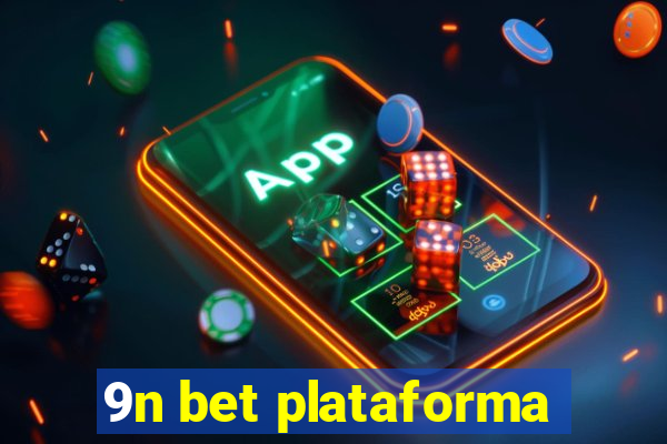 9n bet plataforma